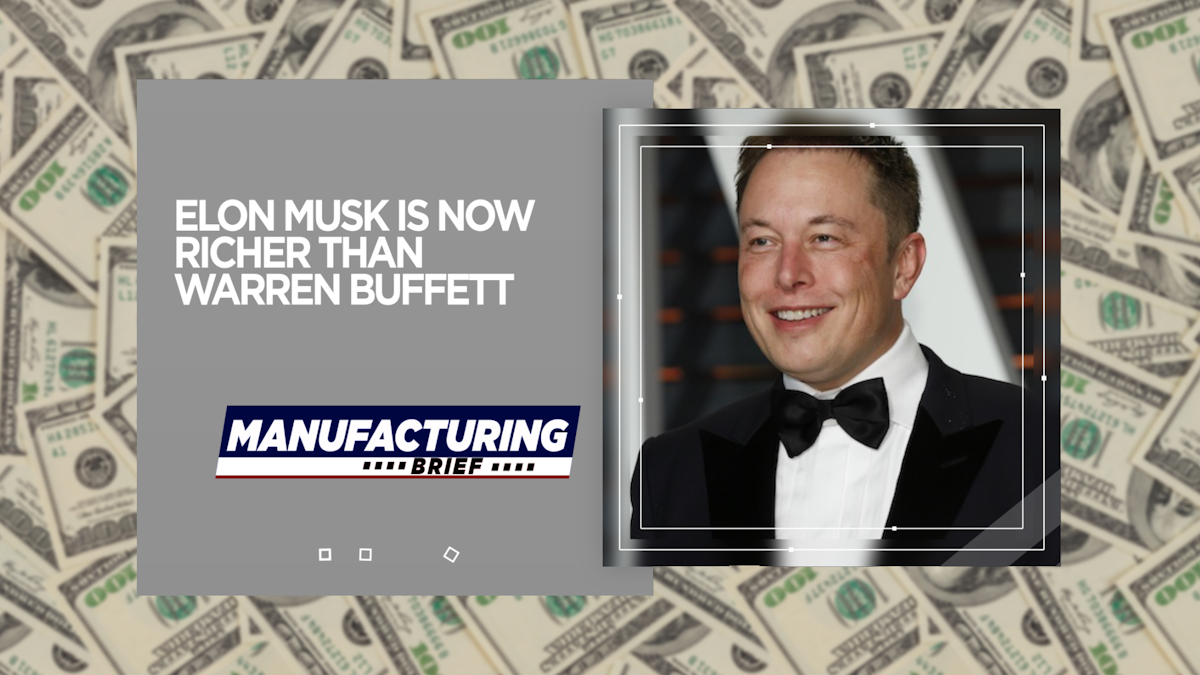Elon Musk Is Now Richer Than Warren Buffett Manufacturing Net