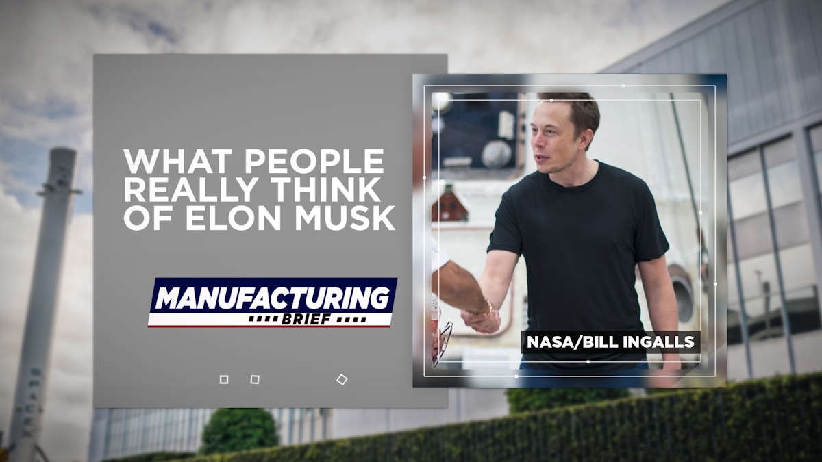What People Really Think of Elon Musk | Manufacturing.net