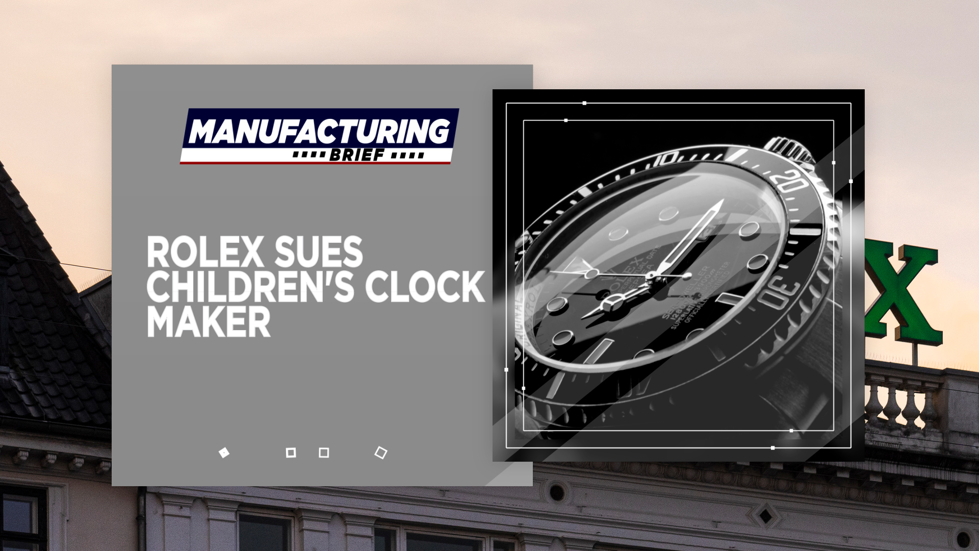 Rolex Sues Children's Clock Maker | Manufacturing.net