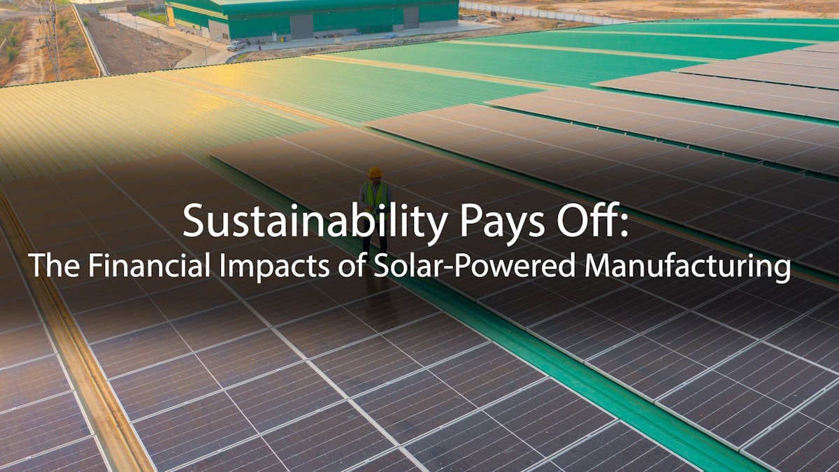 Sustainability Pays Off | Manufacturing.net