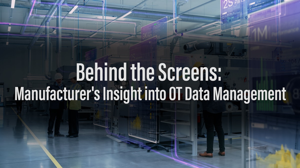 Behind the Screens: Insight into OT Data Management for Manufacturers