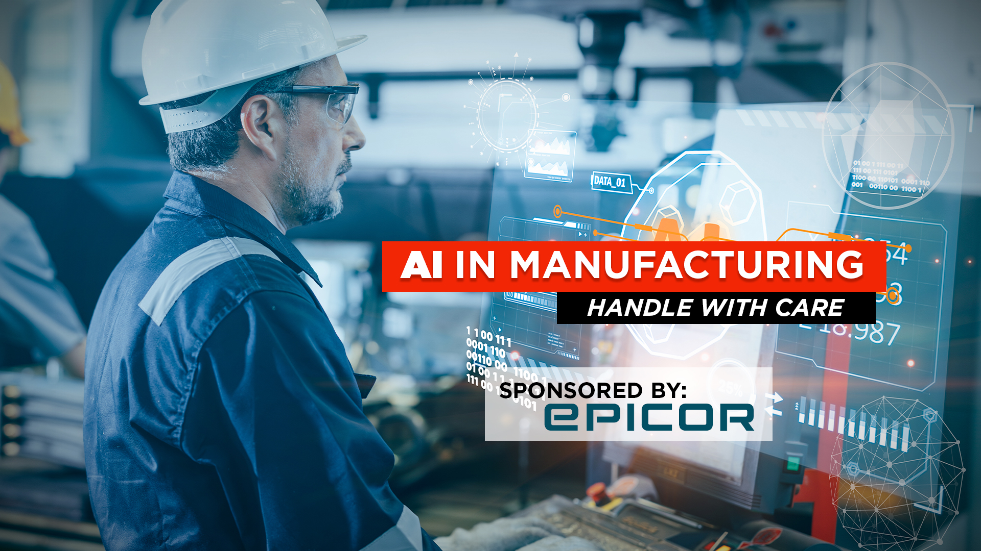 Manufacturing worker wearing safety helmet and glasses examines digital AI interface overlay in industrial facility, sponsored by Epicor